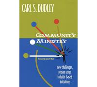 Community Ministry: New Challenges, Proven Steps to Faith-Based Intiatives