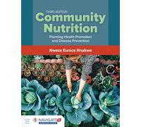 Community Nutrition: Planning Health Promotion and Disease Prevention