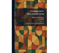 Community Organization: A Study of Its Theory and Current Practice
