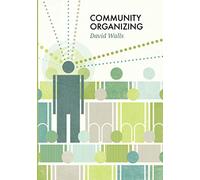 Community Organizing: Fanning the Flame of Democracy (Social Movements)