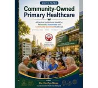 Community-Owned Primary Healthcare: A Practical Institutional Model for Affordable, Sustainable and Community-Governed Healthcare
