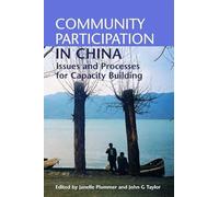 Community Participation in China: Issues and Processes for Capacity Building
