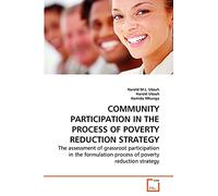 COMMUNITY PARTICIPATION IN THE PROCESS OF POVERTY REDUCTION STRATEGY: The assessment of grassroot participation in the formulation process of poverty reduction strategy
