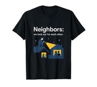 Community Pride Neighbors Look Out for Each Other Design T-Shirt