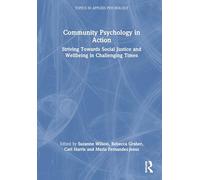 Community Psychology in Action: Striving Towards Social Justice and Wellbeing in Challenging Times (Topics in Applied Psychology)