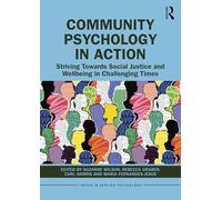 Community Psychology in Action: Striving Towards Social Justice and Wellbeing in Challenging Times (Topics in Applied Psychology)