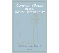 Community Radio in the Twenty-First Century