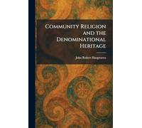Community Religion and the Denominational Heritage