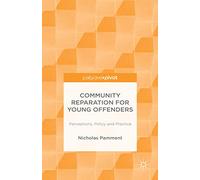 Community Reparation for Young Offenders: Perceptions, Policy and Practice