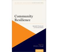 Community Resilience : Equitable Practices for an Uncertain Future