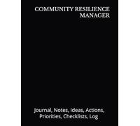 COMMUNITY RESILIENCE MANAGER: Journal, Notes, Ideas, Actions, Priorities, Checklists, Log | Tool for Daily Goal Setting Tracker Planner | Time ... Journal Office Book Gifts for Meetings