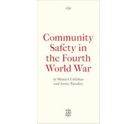 Community Safety in the Fourth World War: Notes on Insurgent Conviviality (Vagabonds)