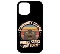 Community Theatre Where Stars Are Born Case for iPhone 12 Pro Max