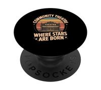 Community Theatre Where Stars Are Born PopSockets Adhesive PopGrip