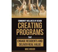 Community Wellness by Design: Creating Programs That Engage Residents and Deliver Real Value