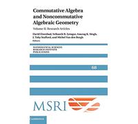 Commutative Algebra and Noncommutative Algebraic Geometry: Volume 2, Research Articles: 68 (Mathematical Sciences Research Institute Publications, Series Number 68)