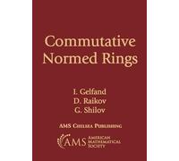 Commutative Normed Rings (American Mathematics Society non-series title) (Chelsea Publications)