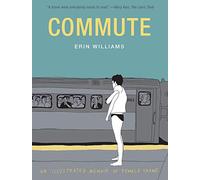 Commute: An Illustrated Memoir of Shame