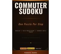 Commuter Sudoku: Daily Brain Puzzles for Subway, Bus, and Train Riders | 50+ Medium Sudoku | Pass the Commute One Puzzle at a Time