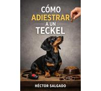 Cómo Adiestrar a un Teckel (Cómo Adiestrar a un Perro de Raza)