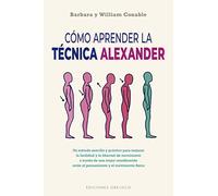 Como Aprender La Tecnica Alexander: Un Manual Para Estudiantes (Salud Y Vida Natural)