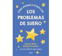 Cómo ayudar a tu hijo con los problemas de sueño: Una guía práctica para padres (Urano Crianza y Educación)