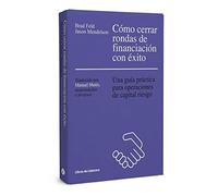 COMO CERRAR RONDAS DE FINANCIACION CON EXITO by FELD BRAD (2013-12-25)
