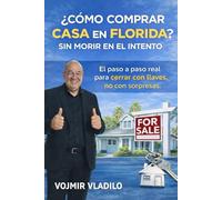 ¿CÓMO COMPRAR CASA EN FLORIDA Y NO MORIR EN EL INTENTO?: EL paso a paso REAL para cerrar con llaves y no son sorpresas