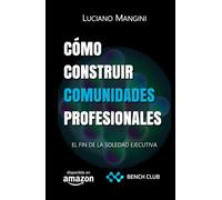 Cómo Construir Comunidades Profesionales: El Fin de la Soledad Ejecutiva
