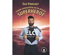 COMO CONVERTIRTE EN TU PROPIO SUPERHEROE