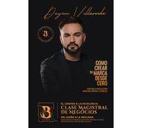 Como Crear Tu Marca Desde Cero: Guía paso a paso para construir una marca poderosa y destacar en el mercado.