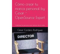 Cómo crear tu marca personal by Cesar - OpenSource Expert: Vuélvete la persona más famosa de la sala: 5 (My books collection (Tech, Sci and Sci-Fi books))