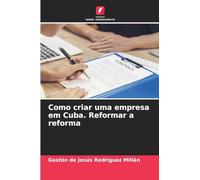Como criar uma empresa em Cuba. Reformar a reforma