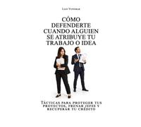 Cómo defenderte cuando alguien se atribuye tu trabajo o idea: Tácticas para proteger tus proyectos, frenar jefes y recuperar tu crédito