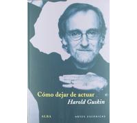Cómo dejar de actuar