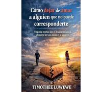 Cómo dejar de amar a alguien que no puede corresponderte: 10 (Amor Y Rupturas)