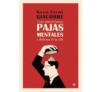 Como dejar de hacerse pajas mentales: y disfrutar de la vida
