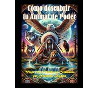 CÓMO DESCUBRIR TU ANIMAL DE PODER: Viaje con el Tambor y Ceremonia del Despacho Andino
