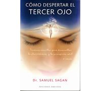Como despertar el tercer ojo/Awakening the Third Eye: técnicas sencillas para desarrollar la clarividencia y la percepción sutil (ESPIRITUALIDAD Y VIDA INTERIOR)