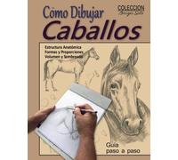 Como Dibujar Caballos / Animales Domesticos: Volume 14 (Coleccion Borges Soto)