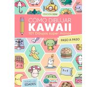Cómo Dibujar Kawaii: 101 Dibujos Súper Monos para Aprender a Dibujar Paso a Paso (Mundo Kawaii)