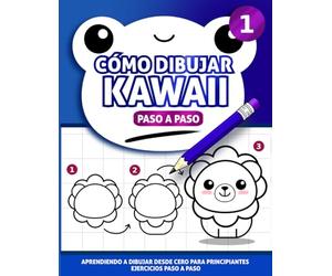Como dibujar kawaii paso a paso: Aprendiendo a dibujar desde cero