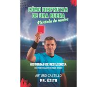 Cómo disfrutar de una buena mentada de madre: Historias de resiliencia que todo campeón debe saber