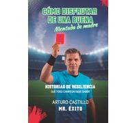 Cómo disfrutar de una buena mentada de madre: Historias de resiliencia que todo campeón debe saber