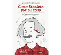 Como Einstein por su casa: La Ciencia para Todos: 248 (Voces / Ensayo)