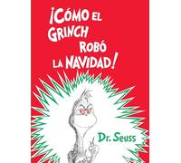 ¡Cómo El Grinch Robó La Navidad! (How the Grinch Stole Christmas Spanish Edition) (Classic Seuss)