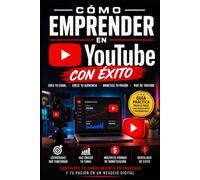 Cómo emprender con éxito en Youtube en 2026: La guía definitiva