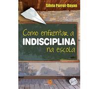 Como Enfrentar a Indisciplina na Escola (Em Portuguese do Brasil)