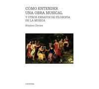 Cómo entender una obra musical y otros ensayos de filosofía de la música