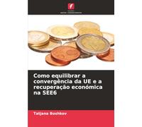 Como equilibrar a convergência da UE e a recuperação económica na SEE6